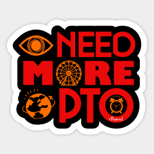 I need more PTO (Paid Time Off) Sticker